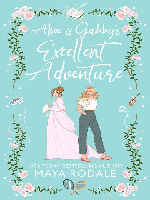 Title details for Alice and Gabby's Excellent Adventure by Maya Rodale - Available